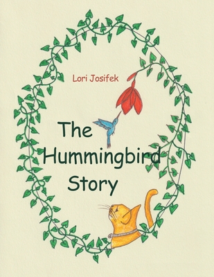 The Hummingbird Story - Lori Josifek