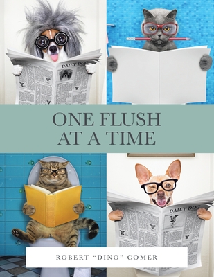 One Flush at a Time - Robert Comer