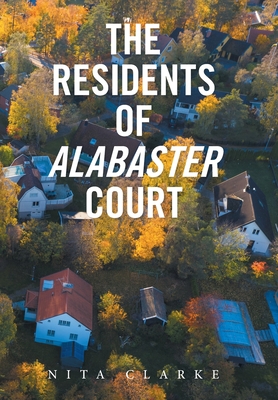 The Residents of Alabaster Court - Nita Clarke