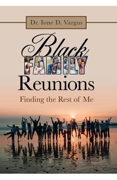 Coperta cărții 'Black Family Reunions: Finding the Rest of Me - Ione D. Vargus'