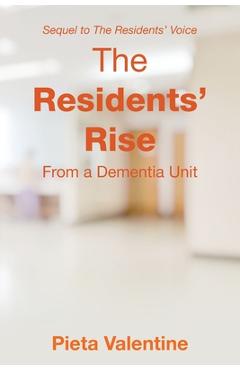 Coperta cărții 'The Residents' Rise: From a Dementia Unit - Pieta Valentine'