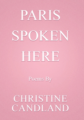 Paris Spoken Here - Christine Candland