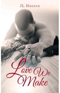 Coperta cărții 'Love We Make - Jl Hansen'