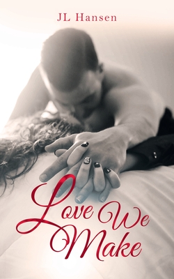 Coperta cărții 'Love We Make - Jl Hansen'