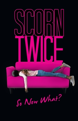 Scorn Twice: So Now What? - Fatima Clement