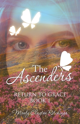 The Ascenders: Return to Grace Book 1 - Monty Clayton Ritchings