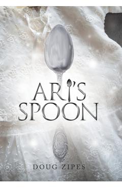 Poza produsului Ari's Spoon - Doug Zipes