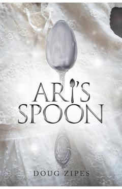 Poza produsului Ari's Spoon - Doug Zipes
