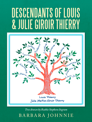 Descendants of Louis & Julie Giroir Thierry - Barbara Johnnie