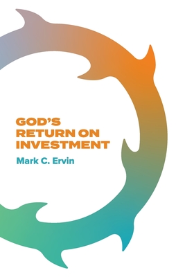 God's Return on Investment - Mark Ervin