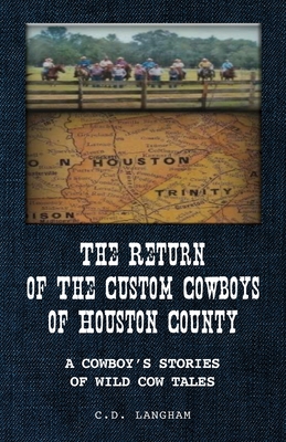 The Return of the Custom Cowboys of Houston County - Carol Langham