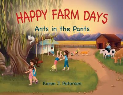 Coperta cărții 'Happy Farm Days: Ants in the Pants - Karen Peterson'
