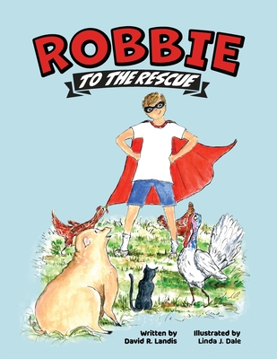 Robbie to the Rescue - David R. Landis