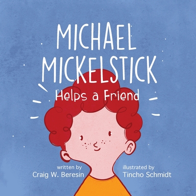 Michael Mickelstick Helps a Friend - Craig W. Beresin