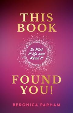 Poza produsului This Book Found You!: So Pick It Up and Read It - Beronica Parham