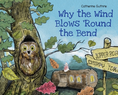 Why the Wind Blows 'Round the Bend - Catherine Guthrie