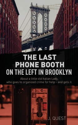 The Last Phone Booth on the Left in Brooklyn - J. Quest