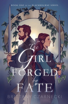 The Girl Forged by Fate - Brittany Czarnecki