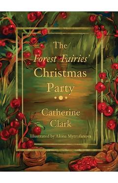 Coperta cărții 'The Forest Fairies' Christmas Party - Catherine Clark'