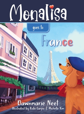 Monalisa Goes to France - Dawnmarie Neet