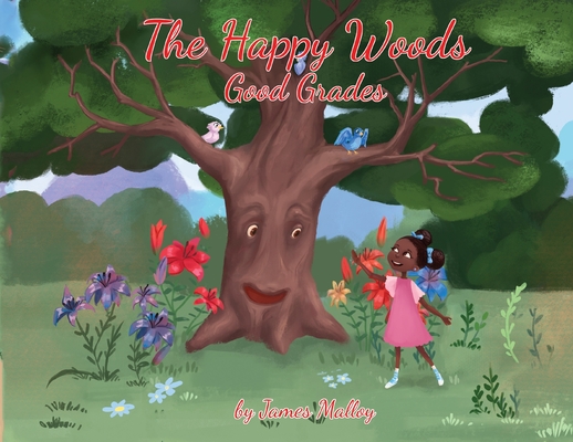 The Happy Woods: Good Grades, with African-American illustrations - James Malloy