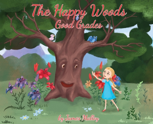 The Happy Woods: Good Grades, with Caucasian Illustrations - James Malloy