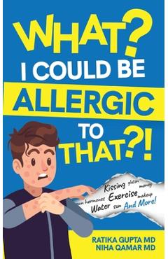 Coperta cărții 'What? I Could be Allergic to That?! - Ratika Gupta'