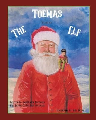 Toemas The Teenest Elf - Santa Rick Maynard