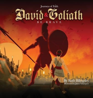 Coperta cărții 'Journeys of Faith David & Goliath: Be Brave - Ruth Billingsley'