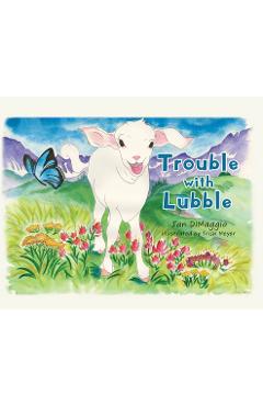 Coperta cărții 'Trouble with Lubble - Jan Dimaggio'