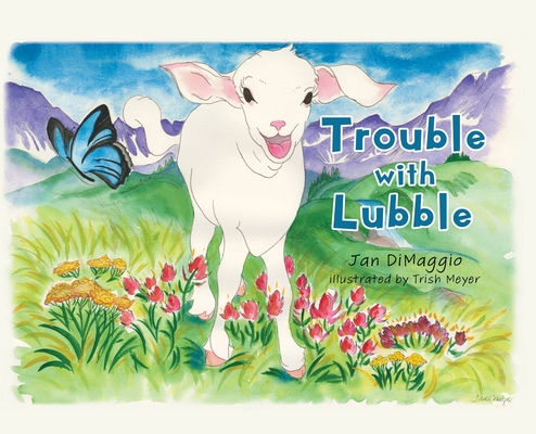 Coperta cărții 'Trouble with Lubble - Jan Dimaggio'