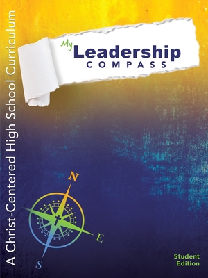 My Leadership Compass: A Christ-Centered High School Curriculum - Student Edition - Caroline Barnes