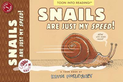 Snails Are Just My Speed!: Toon Level 1 - Kevin Mccloskey