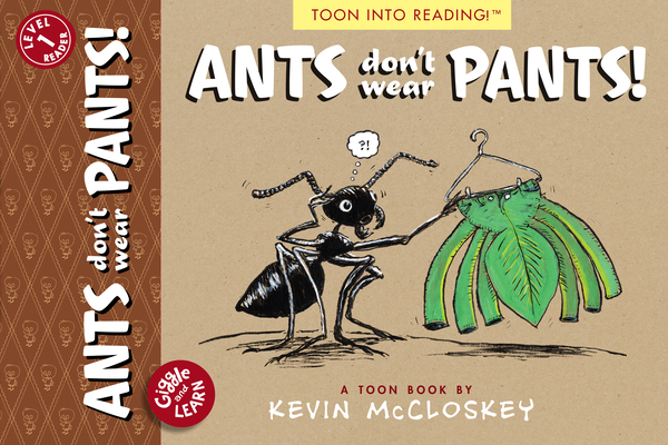 Ants Don't Wear Pants!: Toon Level 1 - Kevin Mccloskey