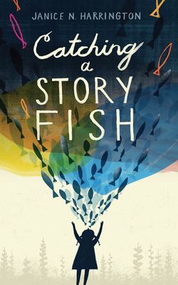 Catching a Storyfish - Janice N. Harrington