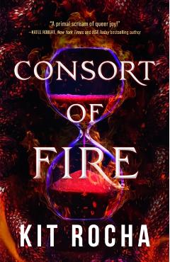 Consort of Fire - Kit Rocha