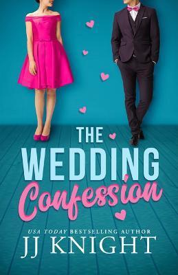 The Wedding Confession - Jj Knight