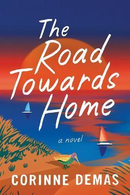 The Road Towards Home - Corinne Demas