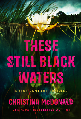 These Still Black Waters - Christina Mcdonald