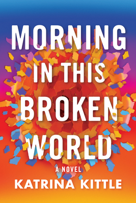 Morning in This Broken World - Katrina Kittle