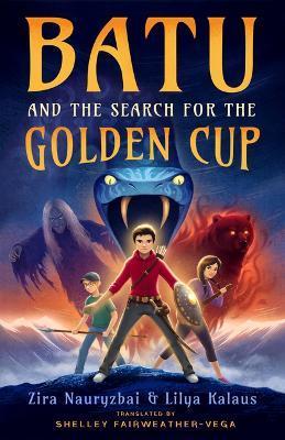Batu and the Search for the Golden Cup - Zira Nauryzbai