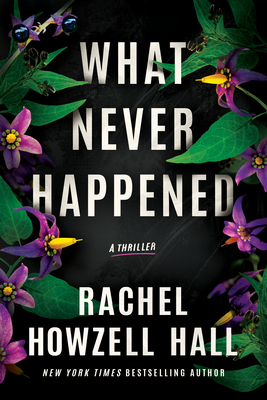 What Never Happened: A Thriller - Rachel Howzell Hall