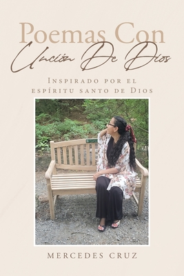 Poemas Con Unción De Dios: Inspirado por el Espíritu Santo de Dios - Mercedes Cruz