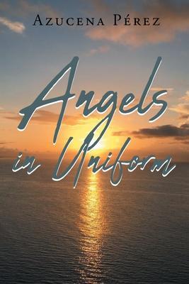 Angels in Uniform - Azucena Pérez