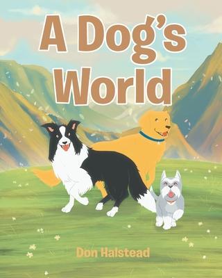 A Dog's World - Don Halstead