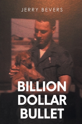 Billion Dollar Bullet - Jerry Bevers