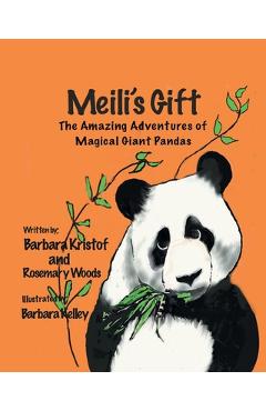 Coperta cărții 'Meili's Gift: The Amazing Adventures of Magical Giant Pandas - Barbara Kristof'