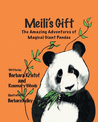 Meili's Gift: The Amazing Adventures of Magical Giant Pandas - Barbara Kristof