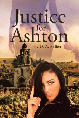 Justice for Ashton - D. A. Bollen