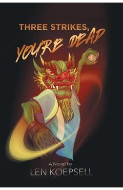 Coperta cărții 'Three Strikes, You're Dead - Len Koepsell'